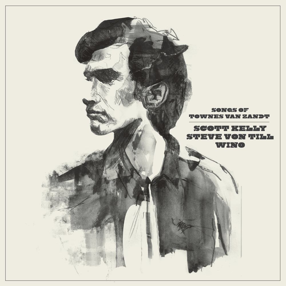 Scott Kelly, Steve Von Till, Wino "Songs Of Townes Van Zandt Vol I" LP