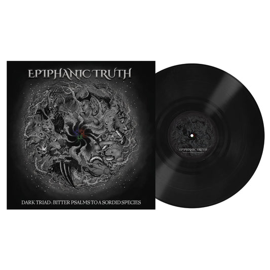 Epiphanic Truth "Dark Triad: Bitter Psalms To A Sordid Species" LP