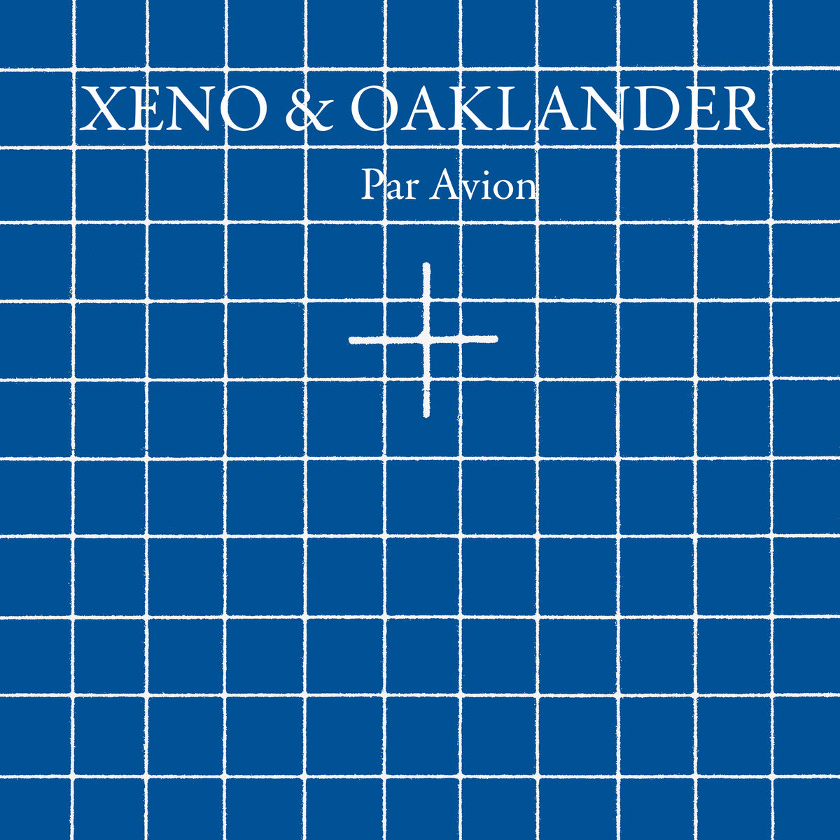 Xeno & Oaklander "Par Avion" LP