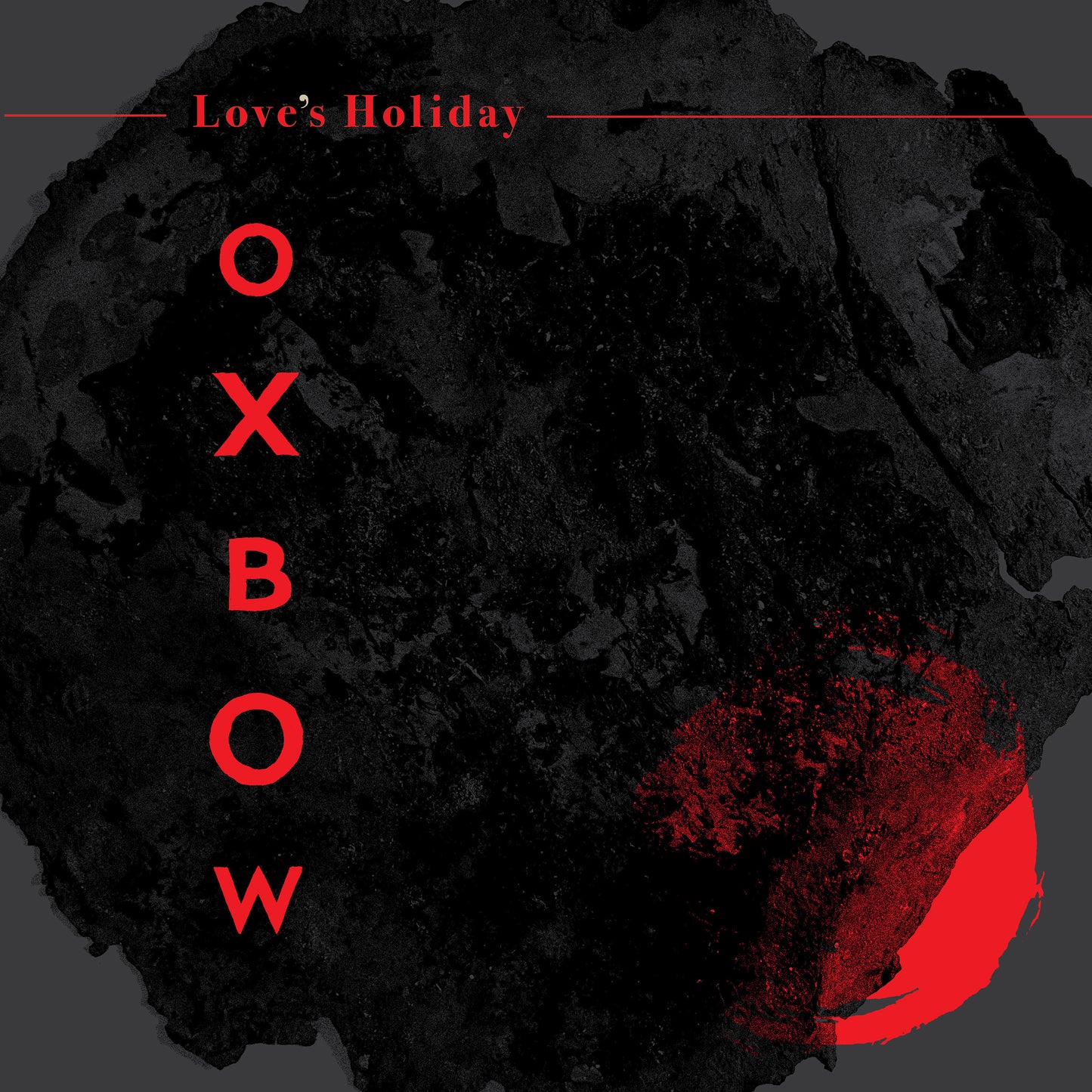 Oxbow "Love's Holiday" LP