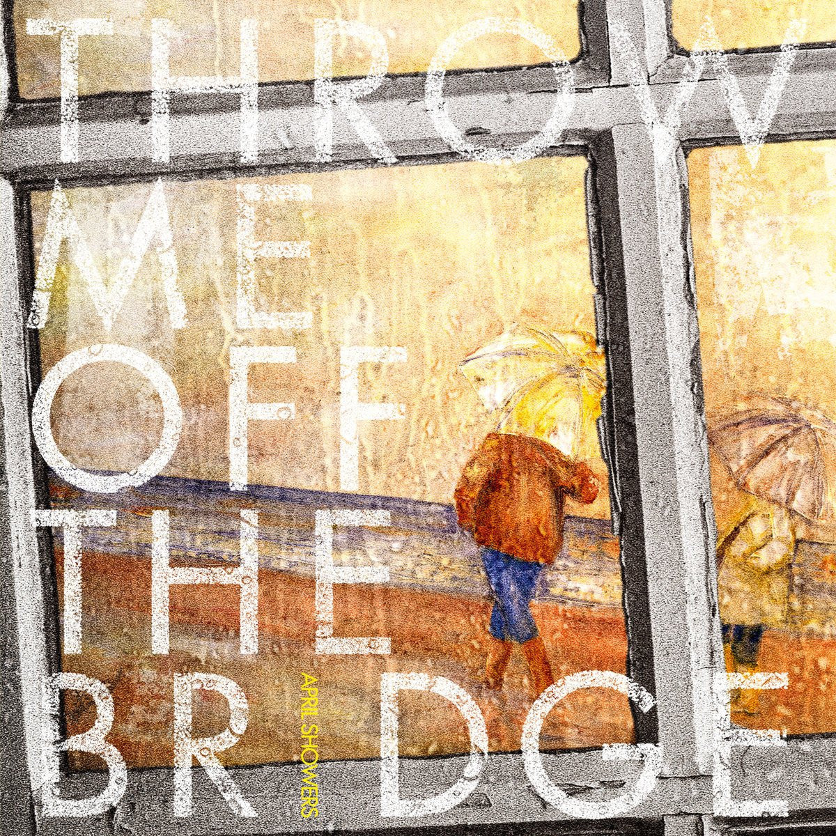 THROW ME OFF THE BRIDGE "April Showers"-Self-Released-Deathwish Inc Europe