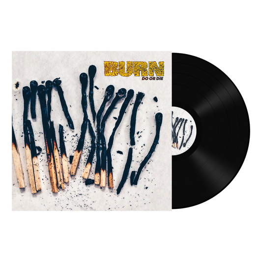 Burn "Do Or Die" LP