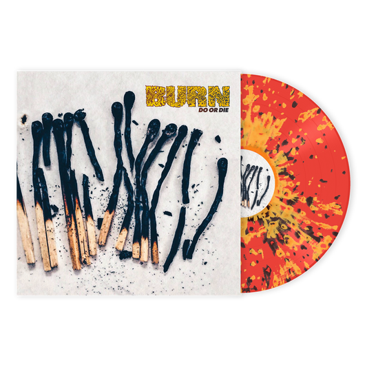 Burn "Do Or Die" LP