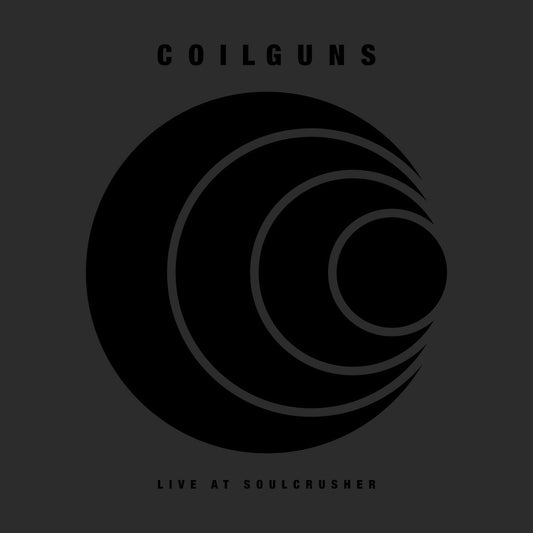 Coilguns "Live At Soulcrusher" 2xLP