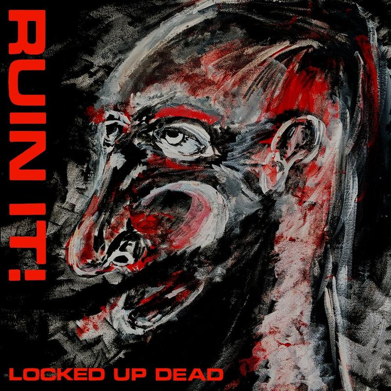 Ruin It! "Locked Up Dead" LP
