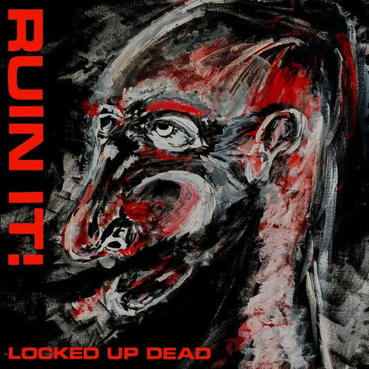 Ruin It! "Locked Up Dead" LP