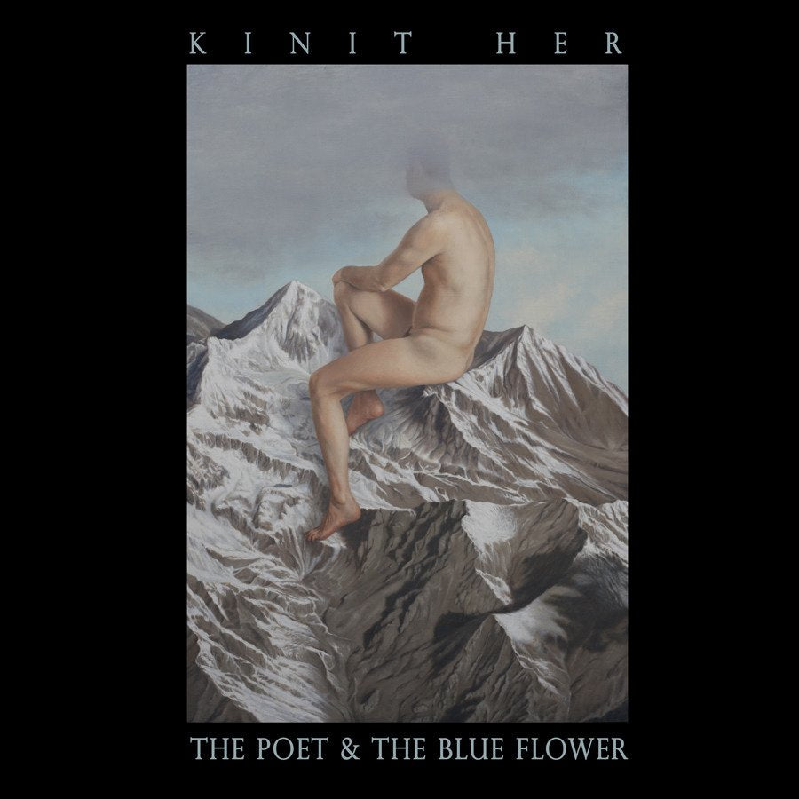 KINIT HER "The Poet & The Blue Flower"