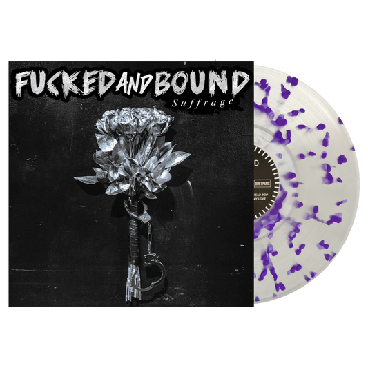 Fucked And Bound "Suffrage" LP