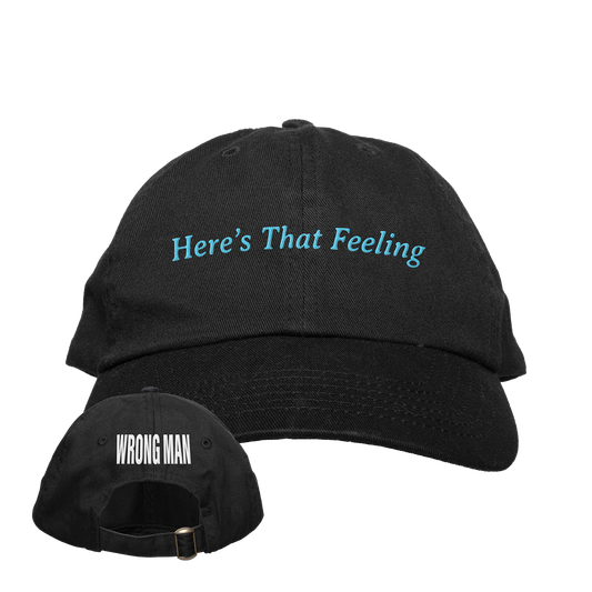 Wrong Man "Here's That Feeling" Black Dad Hat