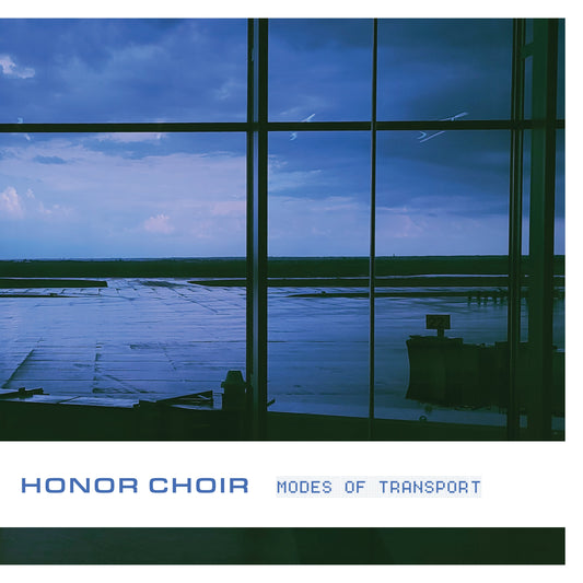 Honor Choir "Modes of Transport" 12"EP