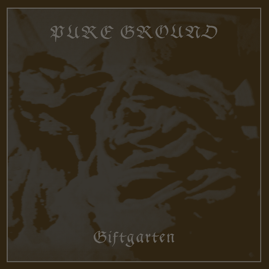 PURE GROUND "Giftgarten"