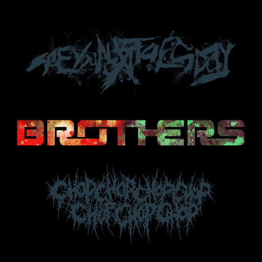See You Next Tuesday, CHOP CHOP CHOP CHOP CHOP CHOP CHOP "Brothers" 7"EP