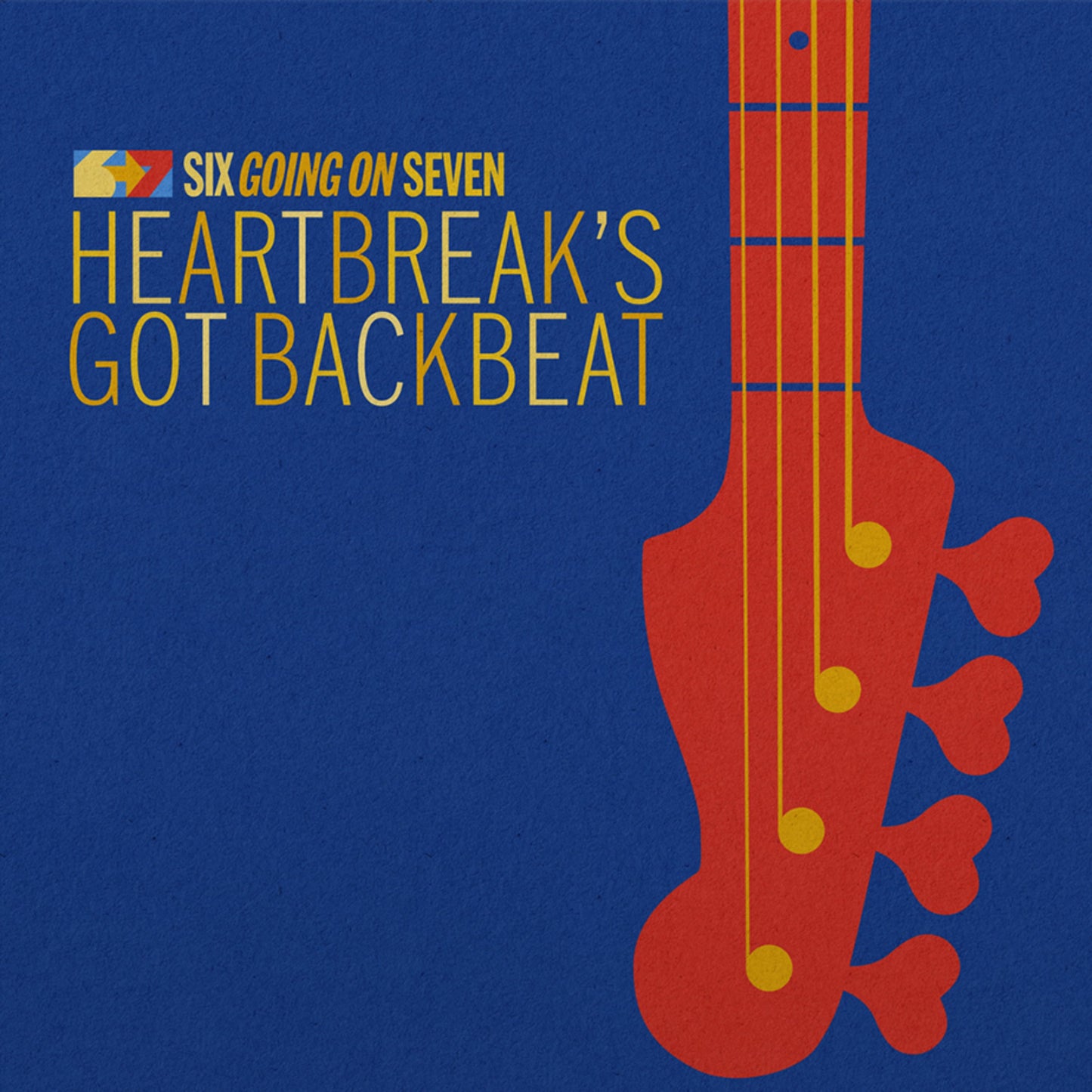 Six Going On Seven "Heartbreak's Got Backbeat" LP