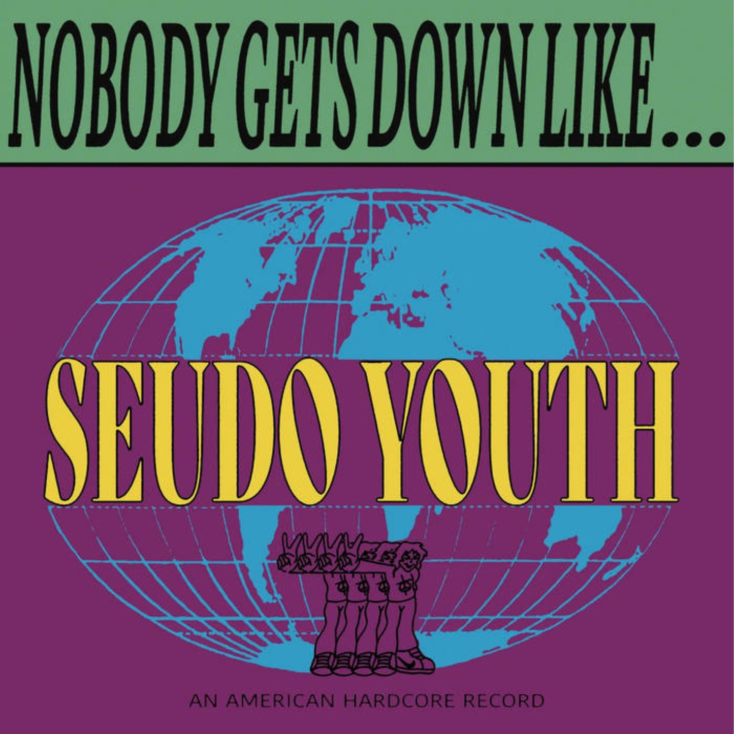 Seudo Youth "Nobody Gets Down Like...Seudo Youth" LP