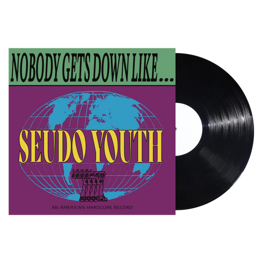 Seudo Youth "Nobody Gets Down Like...Seudo Youth" LP