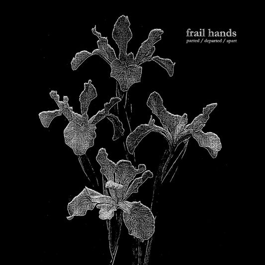 Frail Hands "parted/departed/apart" LP