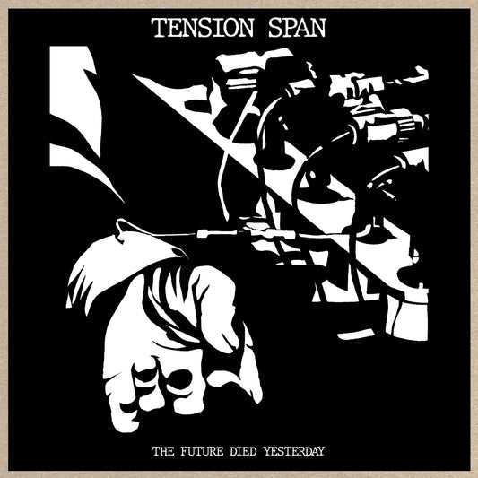 Tension Span "The Future Died Yesterday" LP