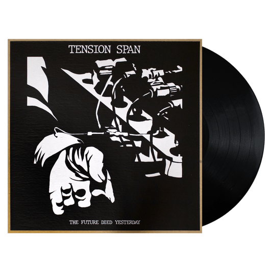 Tension Span "The Future Died Yesterday" LP