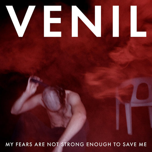 Venil "My Fears Are Not Strong Enough To Save Me" 2xLP