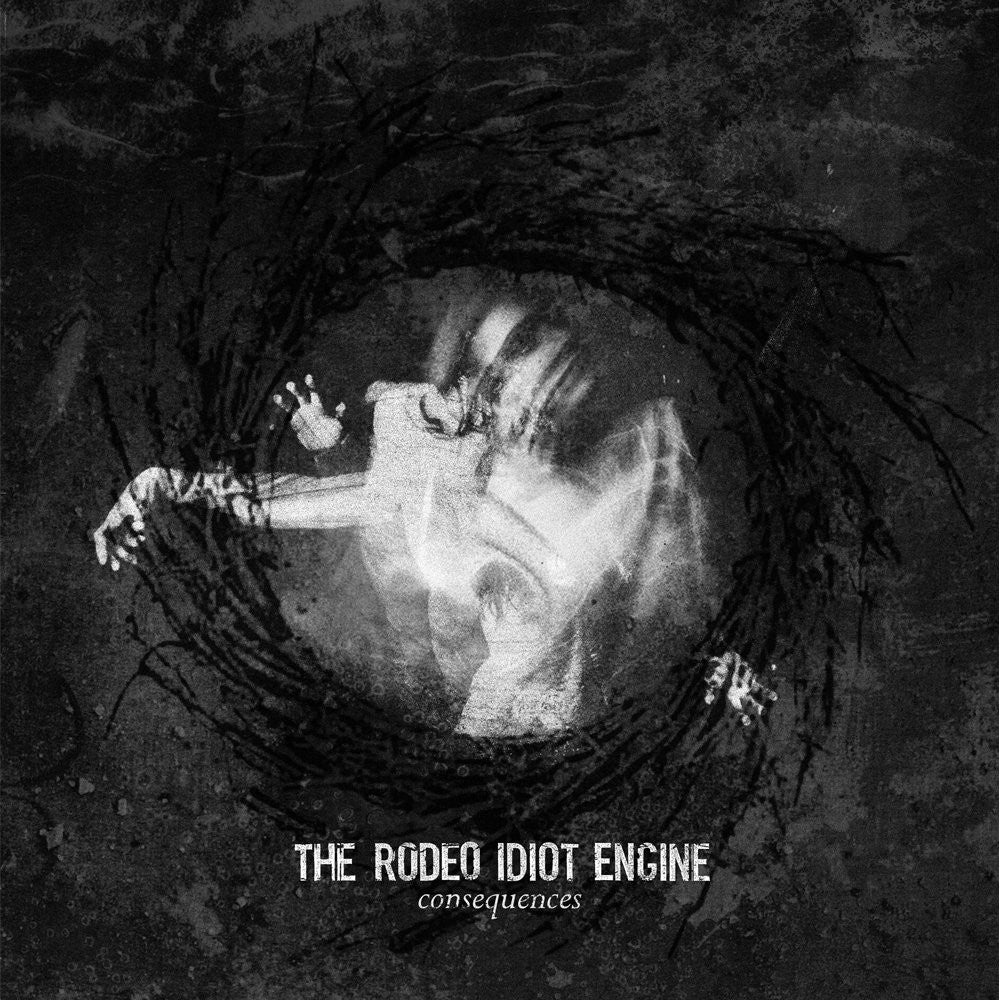The Rodeo Idiot Engine "Consequences" CS