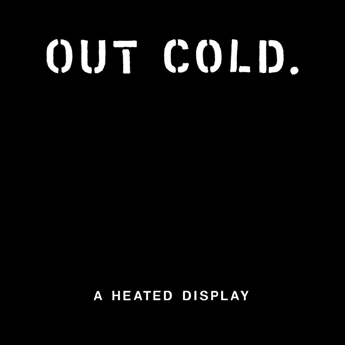 Out Cold "A Heated Display" LP