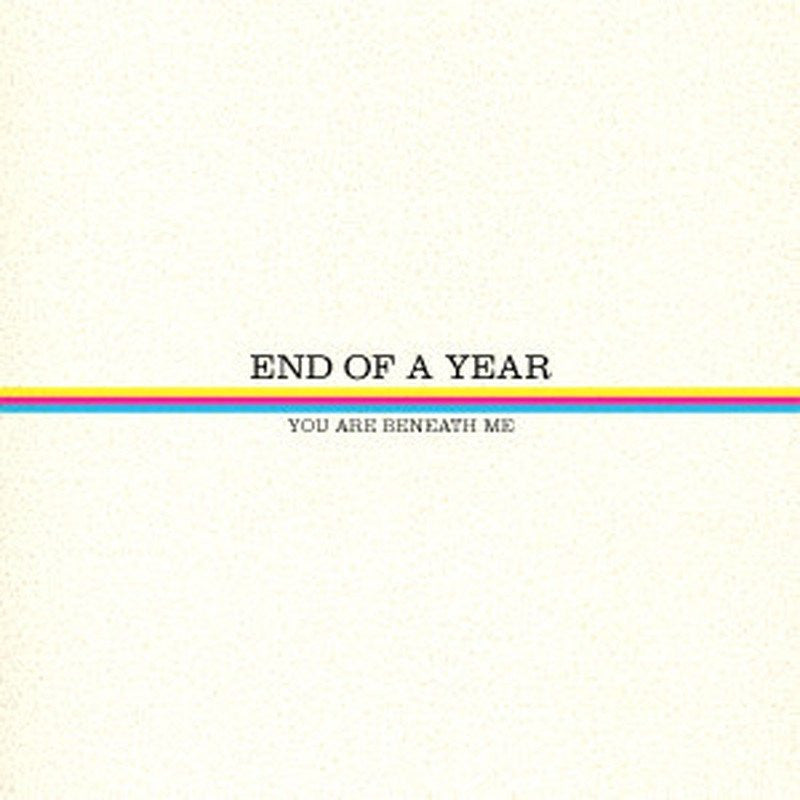 END OF A YEAR "You Are Beneath Me"-Deathwish Inc-Deathwish Inc Europe