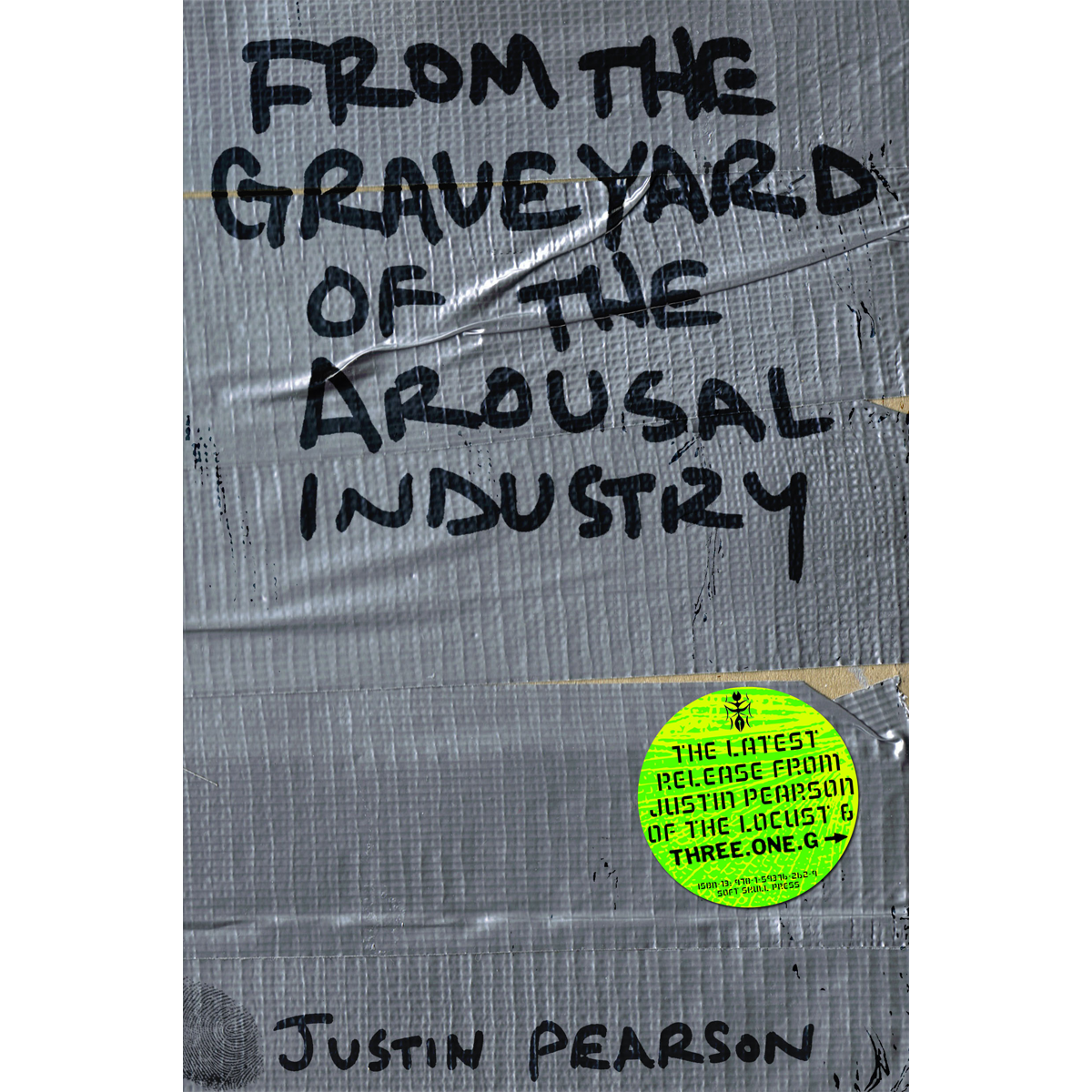 Justin Pearson "From The Graveyard Of The Arousal Industry" Book