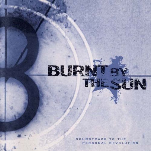 Burnt By The Sun "Soundtrack To The Personal Revolution" LP
