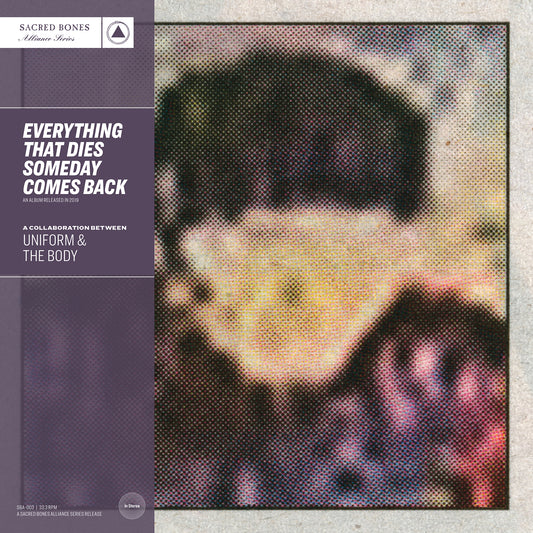 Uniform & The Body "Everything That Dies Someday Comes Back" LP