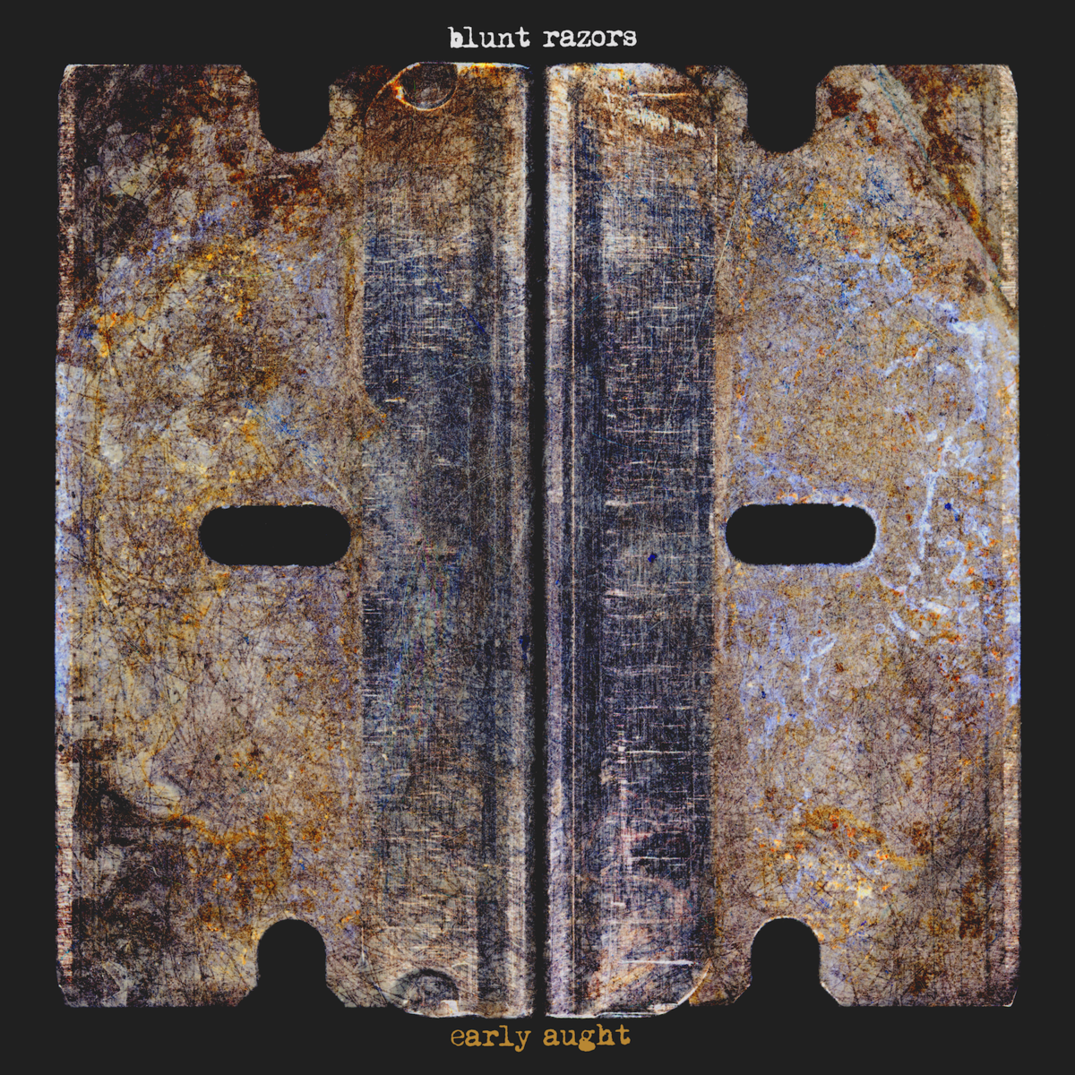 Blunt Razors "Early Aught" LP