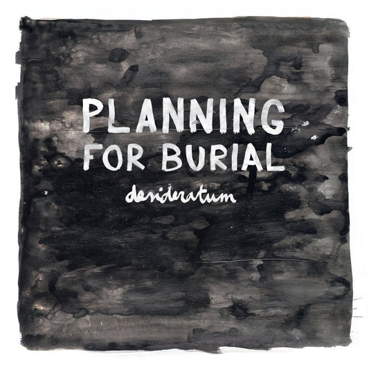 PLANNING FOR BURIAL "Desideratum"-The Flenser-Deathwish Inc Europe