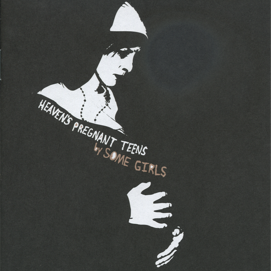 Some Girls "Heaven's Pregnant Teens" LP