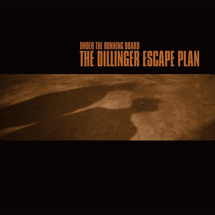 THE DILLINGER ESCAPE PLAN "Under The Running Board"-Relapse Records-Deathwish Inc Europe