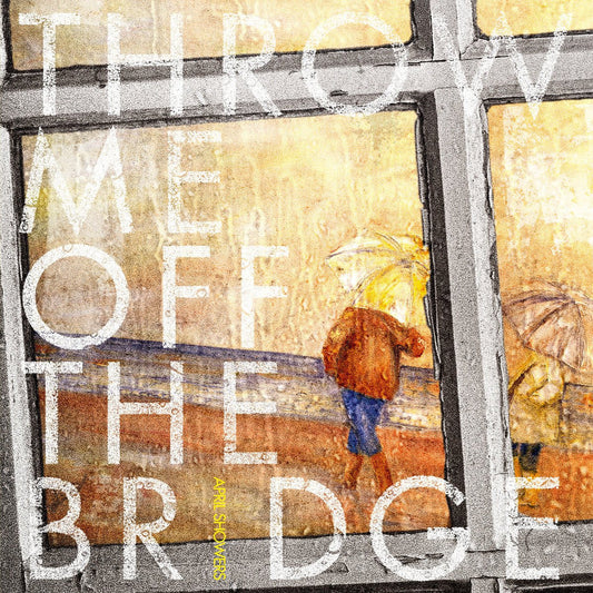 THROW ME OFF THE BRIDGE "April Showers"-Self-Released-Deathwish Inc Europe