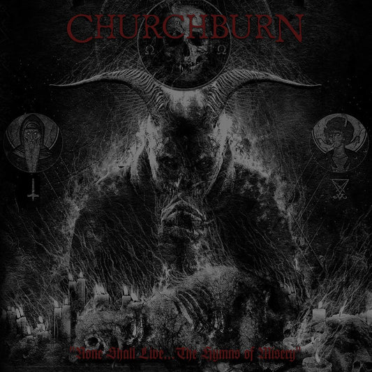 Churchburn "None Shall Live… The Hymns Of Misery" LP